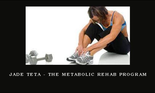 Jade Teta – The Metabolic Rehab Program