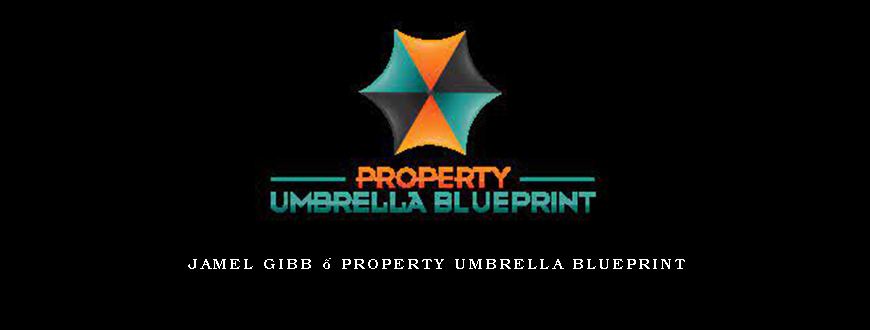 Jamel Gibb – Property Umbrella Blueprint