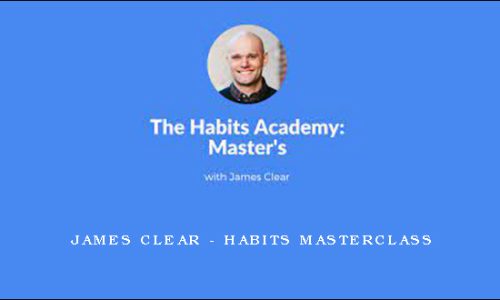 James Clear – Habits Masterclass