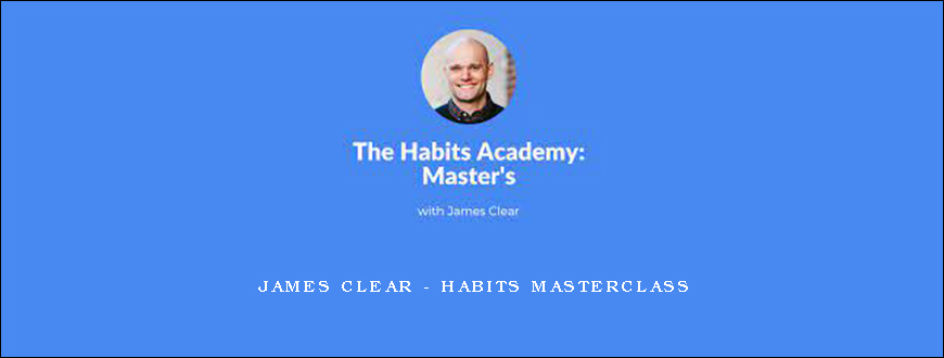 James Clear – Habits Masterclass