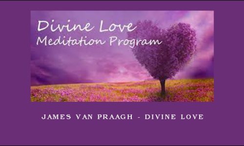 James Van Praagh – Divine love