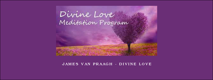 James Van Praagh – Divine love