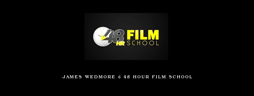 James Wedmore – 48 Hour Film School