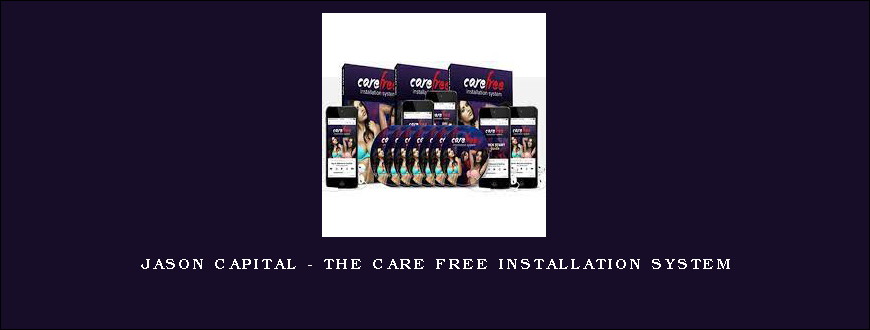 Jason Capital – The Care free Installation system