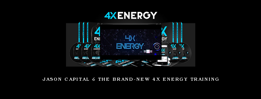 Jason Capital – The Brand-New 4X Energy Training