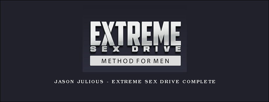 Jason Julious – Extreme Sex Drive Complete