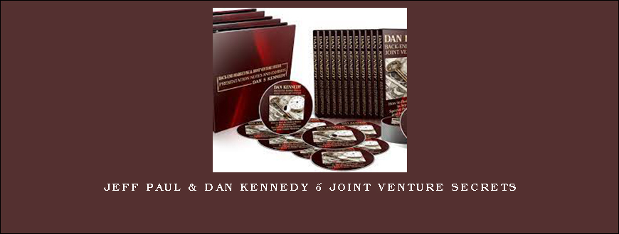 Jeff Paul & Dan Kennedy – Joint Venture Secrets