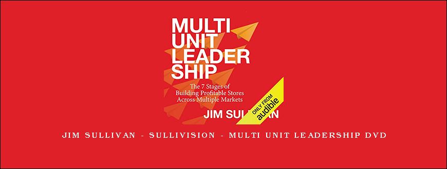 Jim Sullivan – Sullivision – Multi Unit Leadership DVD