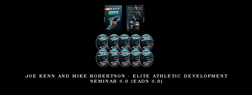 Joe Kenn and Mike Robertson – Elite Athletic Development Seminar 3.0 (EADS 3.0)