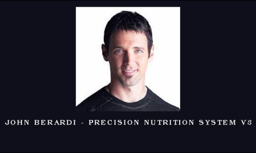 John Berardi – Precision Nutrition System V3