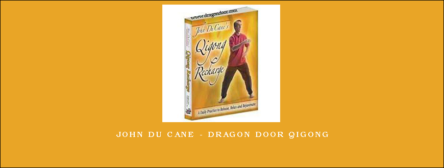 John Du Cane – Dragon Door Qigong