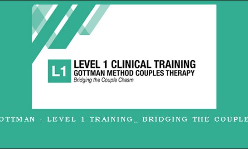 John Gottman – Level 1 Training_ Bridging the Couple Chasm