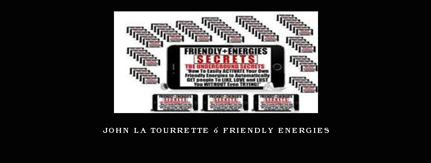 John La Tourrette – Friendly Energies