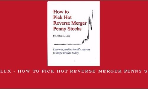 John Lux – How to Pick Hot Reverse Merger Penny Stocks