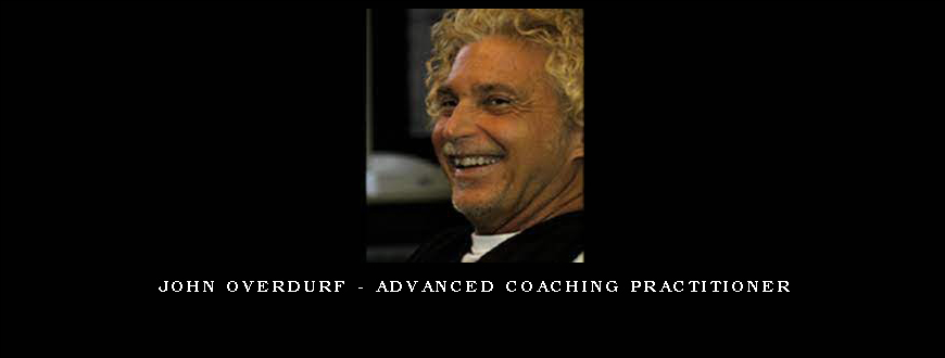 John Overdurf – Advanced Coaching Practitioner