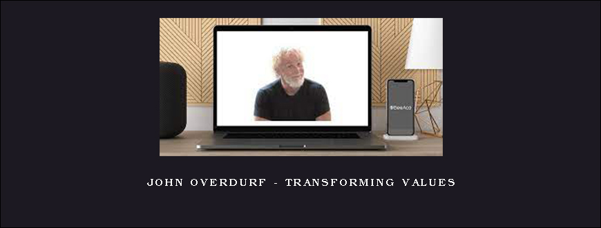 John Overdurf – Transforming Values