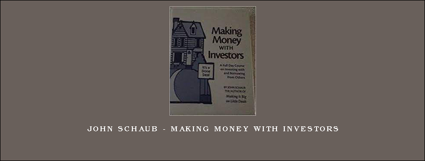 John Schaub – Making Money With Investors