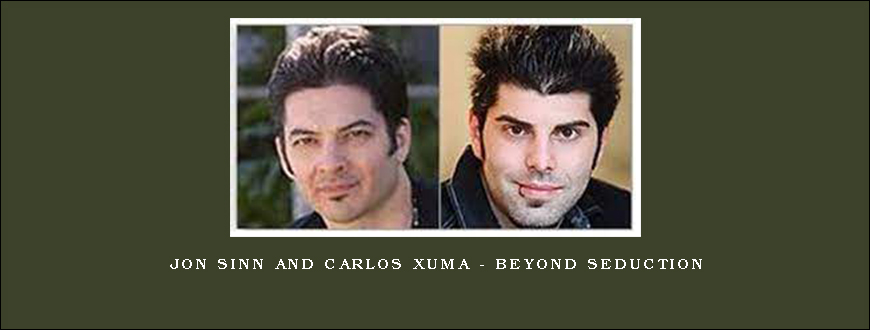 Jon Sinn and Carlos Xuma – Beyond Seduction