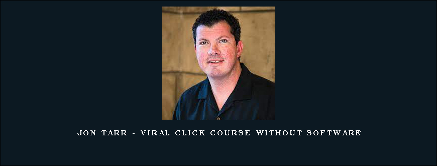 Jon Tarr – Viral Click Course Without Software