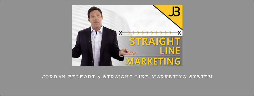 Jordan Belfort – Straight Line Marketing System