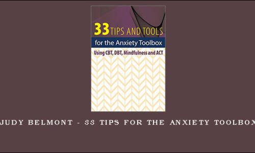 Judy Belmont – 33 Tips for the Anxiety Toolbox