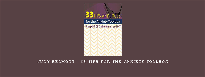 Judy Belmont – 33 Tips for the Anxiety Toolbox