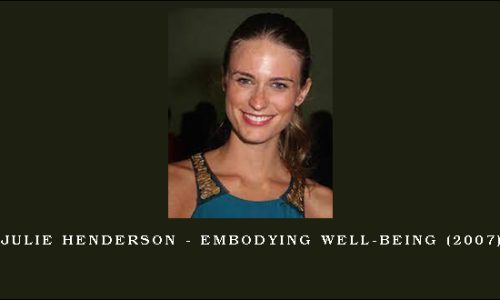 Julie Henderson – Embodying Well-Being (2007)