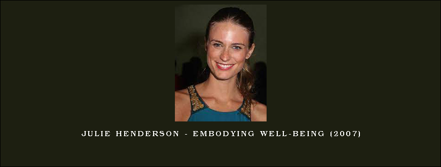 Julie Henderson – Embodying Well-Being (2007)