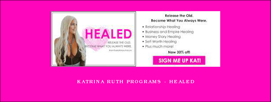 Katrina Ruth Programs – Healed