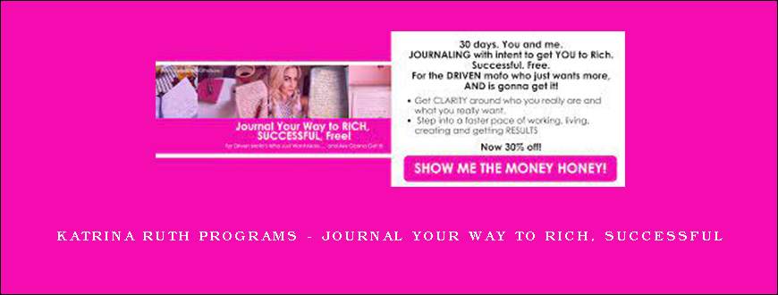 Katrina Ruth Programs – Journal Your Way to Rich, Successful