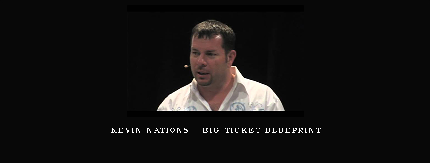 Kevin Nations – Big Ticket Blueprint