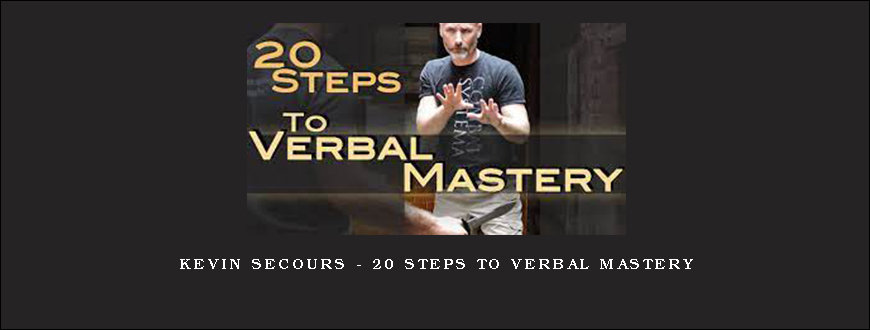 Kevin Secours – 20 Steps to Verbal Mastery