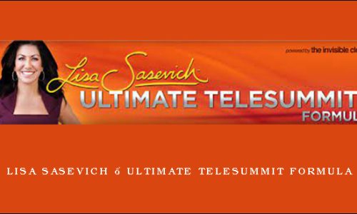 Lisa Sasevich – ULTIMATE Telesummit Formula
