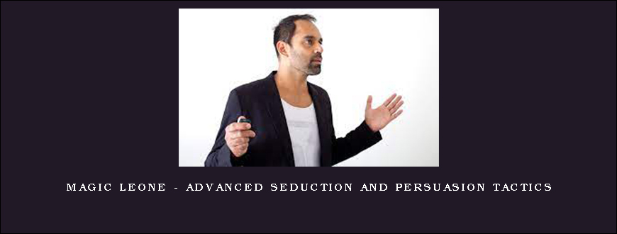 Magic Leone – Advanced Seduction And Persuasion Tactics