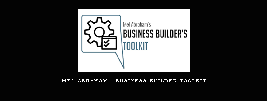 Mel Abraham – Business Builder Toolkit