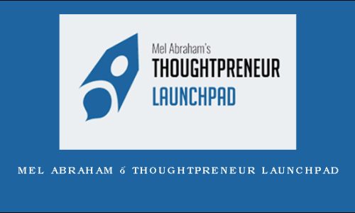 Mel Abraham – Thoughtpreneur Launchpad