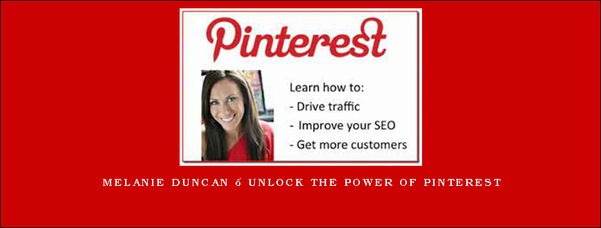 Melanie Duncan – Unlock the Power of Pinterest