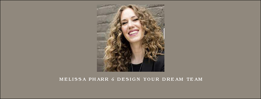 Melissa Pharr – Design Your Dream Team