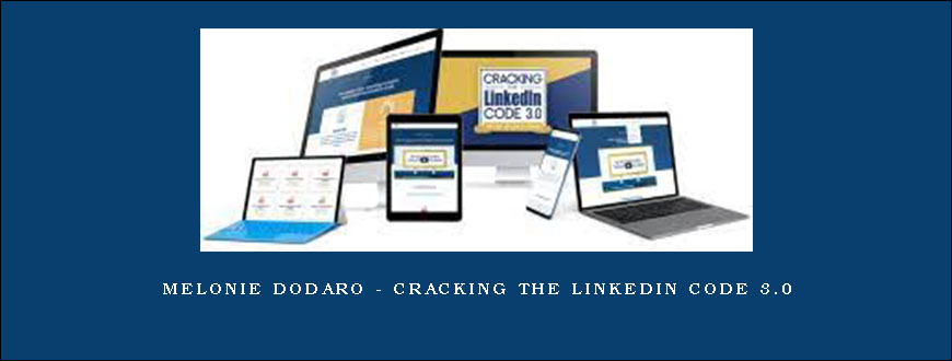 Melonie Dodaro – Cracking The Linkedin Code 3.0