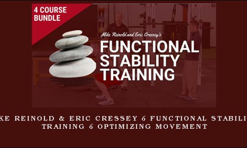 Mike Reinold & Eric Cressey – Functional Stability Training – Optimizing Movement