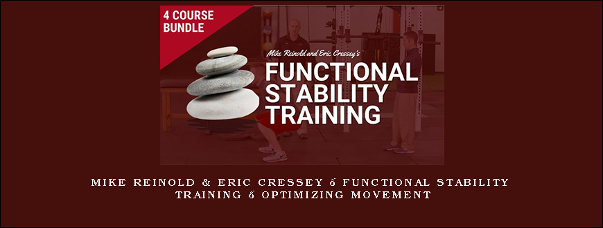 Mike Reinold & Eric Cressey – Functional Stability Training – Optimizing Movement