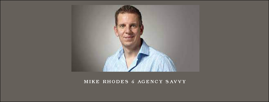 Mike Rhodes – Agency Savvy