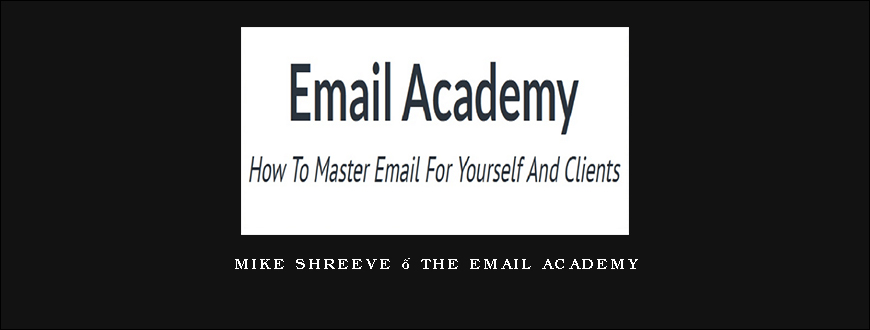 Mike Shreeve – The Email Academy