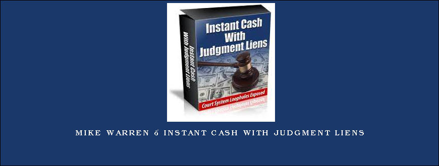 Mike Warren – Instant Cash With Judgment Liens