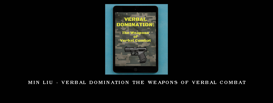 Min Liu – Verbal Domination The Weapons Of Verbal Combat