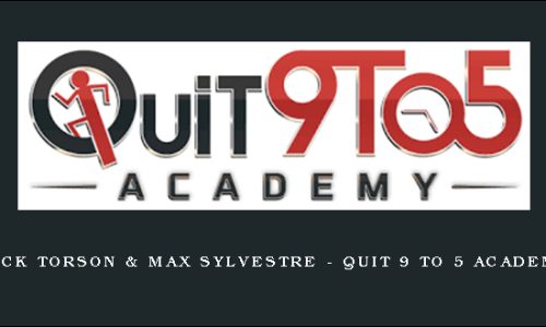 Nick Torson & Max Sylvestre – Quit 9 To 5 Academy