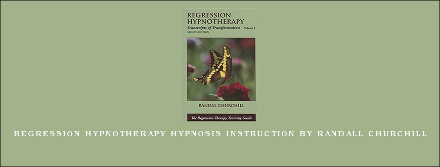 Regression Hypnotherapy Hypnosis Instruction by Randall Churchill