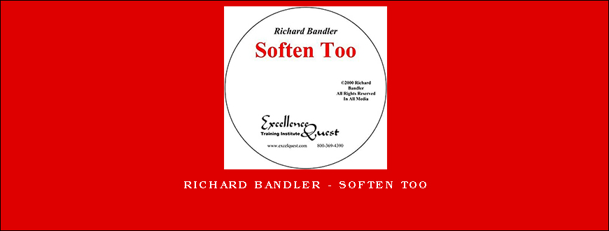 Richard Bandler - Soften Too