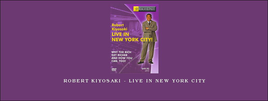 Robert Kiyosaki – Live in New York City