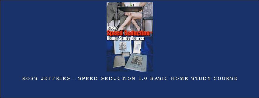 Ross Jeffries – Speed Seduction 1.0 Basic Home Study Course